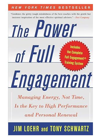 The Power of Full Engagement: Managing Energy